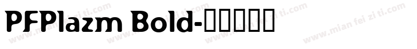 PFPlazm Bold字体转换